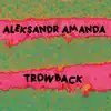 Aleksandr Amanda - Trowback - Single
